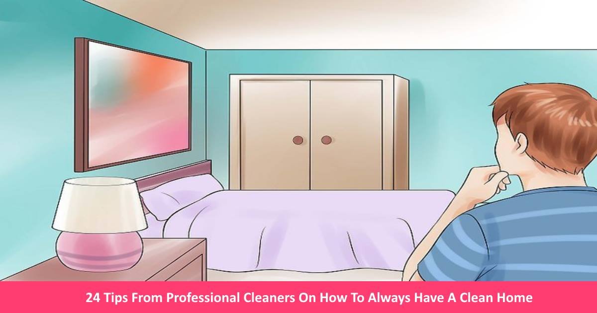 cleanhometips.jpg?resize=1200,630 - 23 conseils de professionnels pour une maison toujours propre