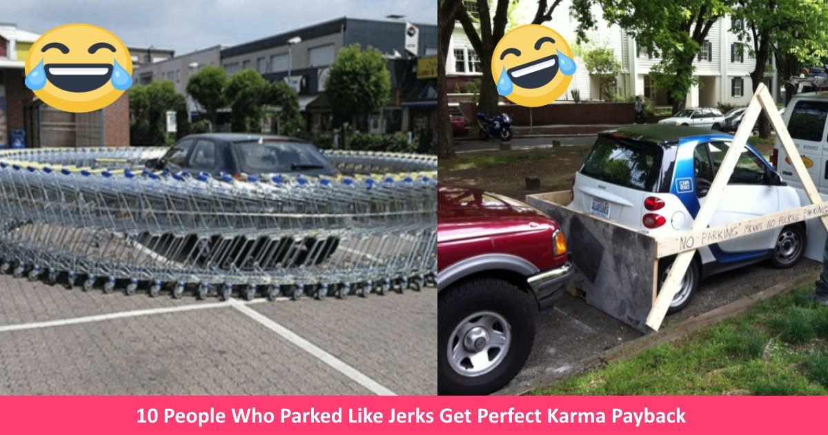 parkingjerks.jpg?resize=1200,630 - 10 Times People Who Parked Like Jerks Got What They Deserved