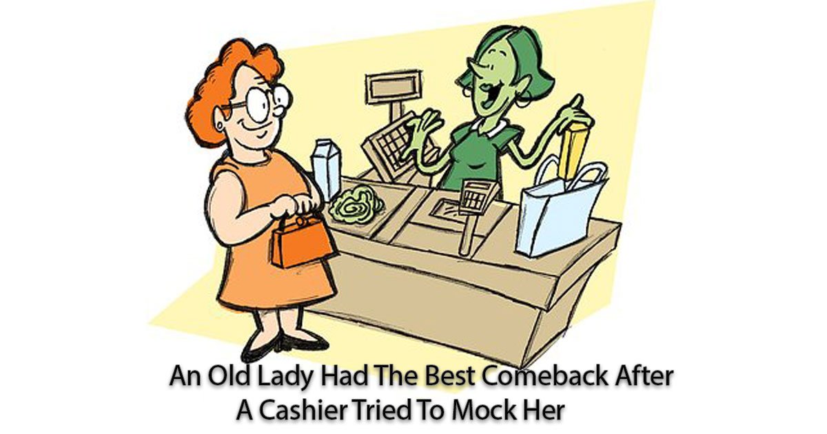 untitled 1 142.jpg?resize=1200,630 - Cashier Mocked An Older Woman But The Woman Proved Old People Have The Best Comebacks