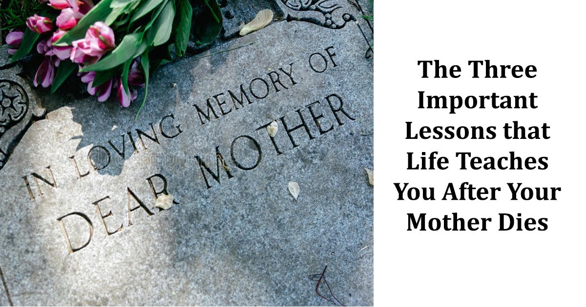 mother.jpg?resize=1200,630 - Les trois leçons importantes que la vie vous enseigne après le décès de votre mère