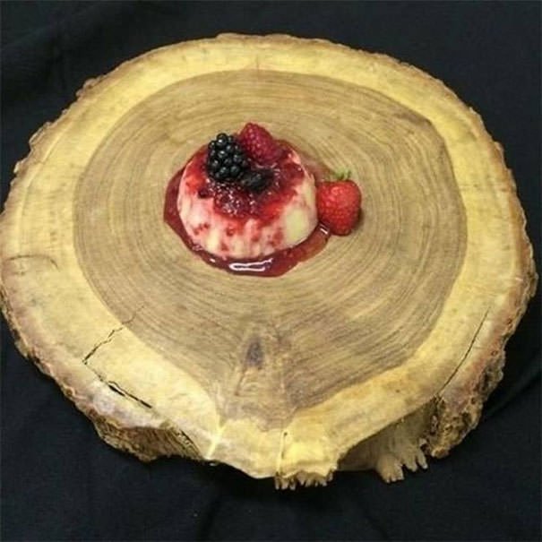  Because When I Think Panna Cotta, I Think "Giant Piece Of A Tree Trunk"
