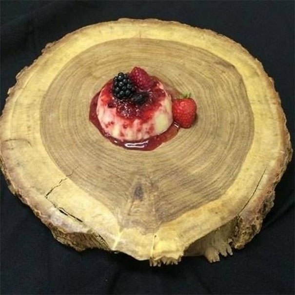 Because When I Think Panna Cotta, I Think "Giant Piece Of A Tree Trunk"
