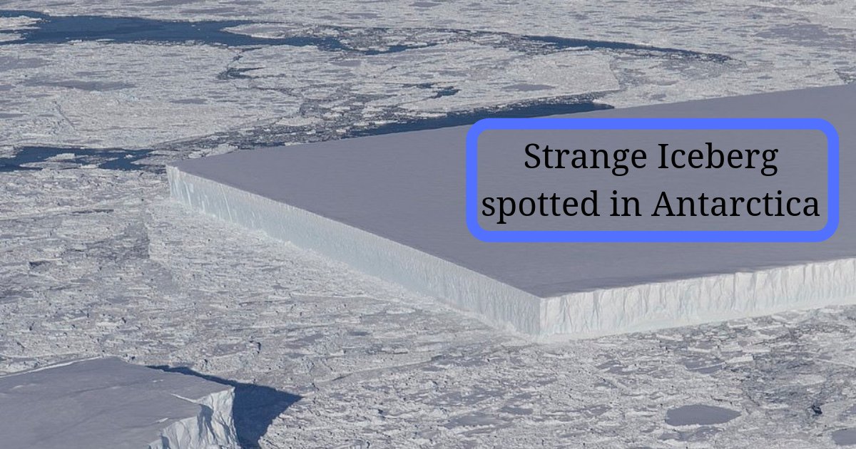 s2 1.png?resize=412,232 - La NASA repère un iceberg étrange, gigantesque et rectangulaire en Antarctique