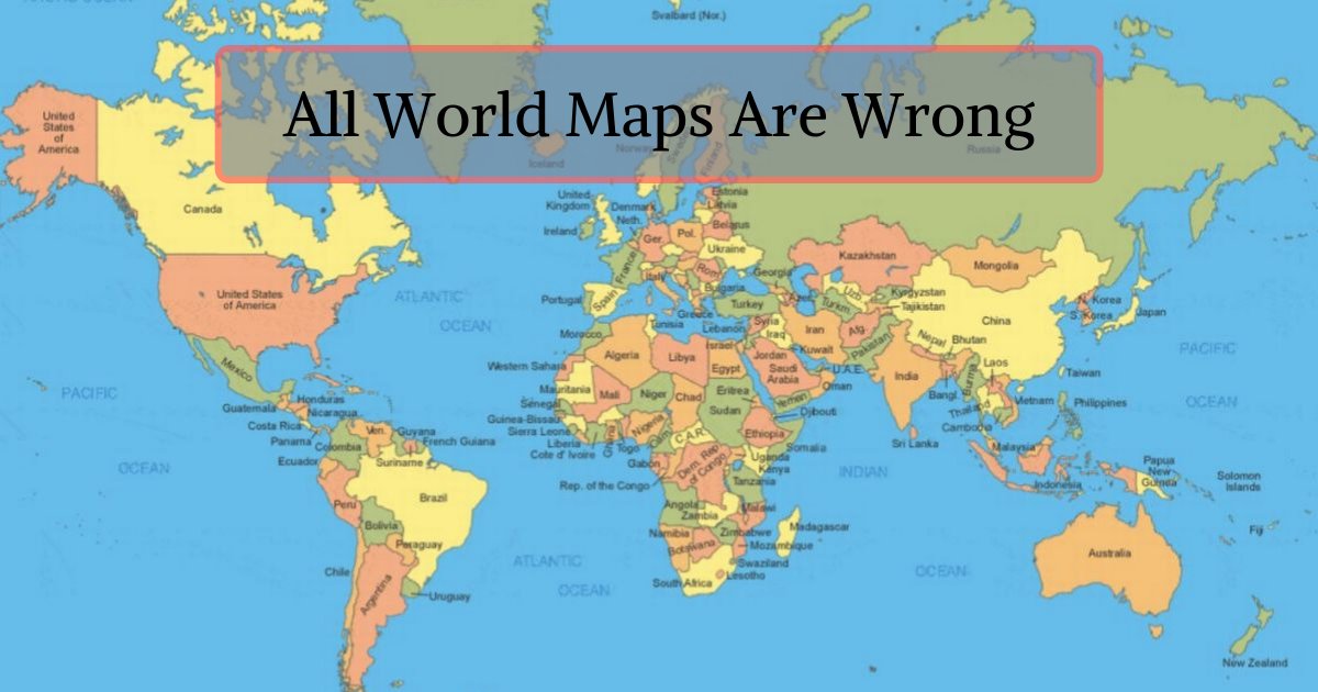 This Interactive Map Shows How ‘inaccurate Other Maps Are And Proves