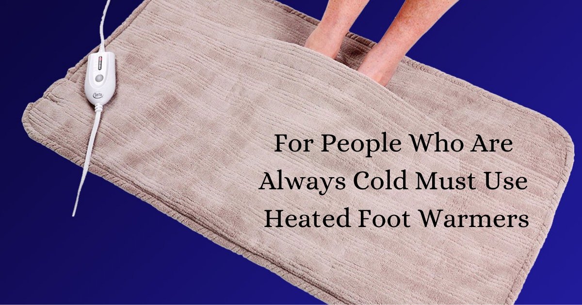 yogesh4 11.png?resize=1200,630 - Réchauffeurs de pieds chauffants: parfaits pour les personnes ayant les pieds froids