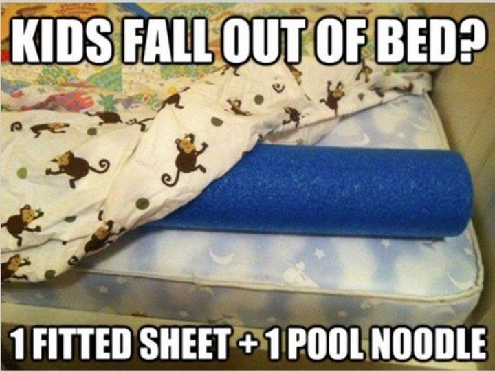 24 Life Hacks for Kids - Prevent kids from falling out of bed by using a simple pool noodle and place it under the sheets.