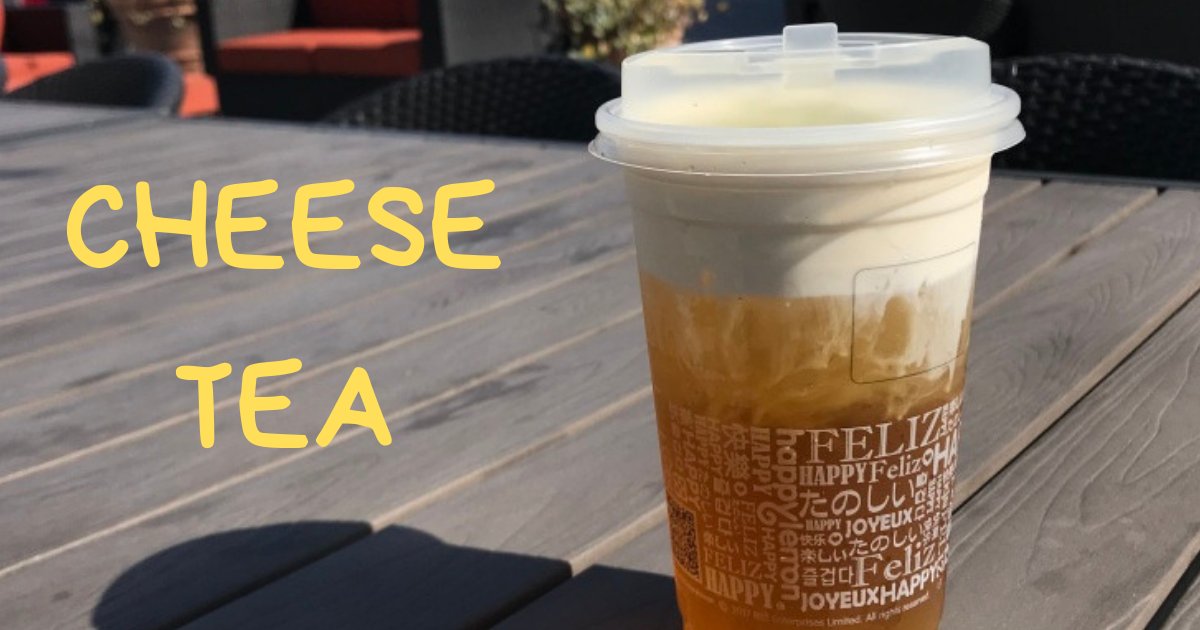 d5 6.png?resize=1200,630 - For All The Tea Lovers, CHEESE TEA is the New Trend That You Must Try