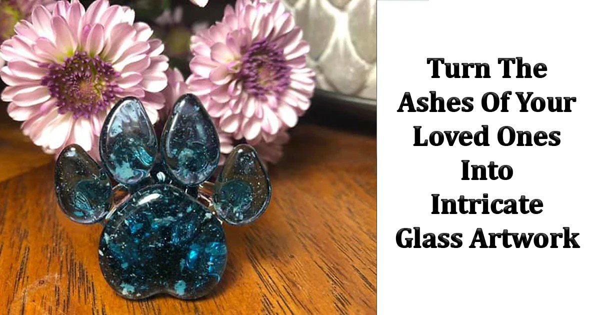 dsdfsd.jpg?resize=412,275 - Turn The Ashes Of Your Loved Ones Into An Intricate Glass Artwork