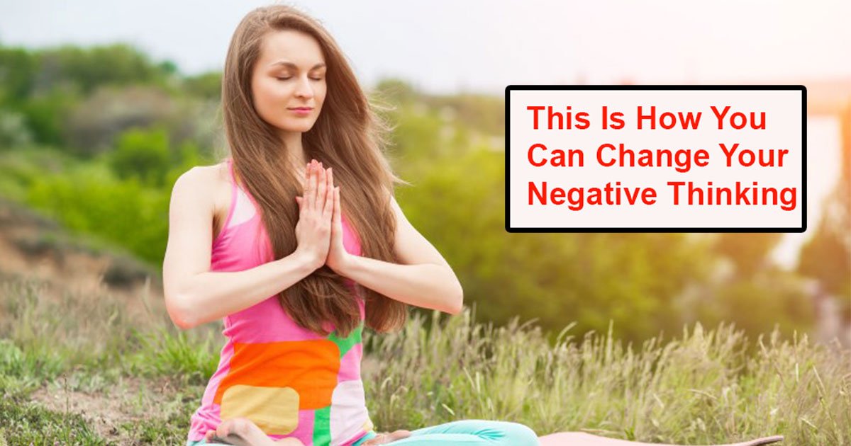 this is how you can change your negative thinking.jpg?resize=412,232 - This Is How You Can Change Your Negative Thinking