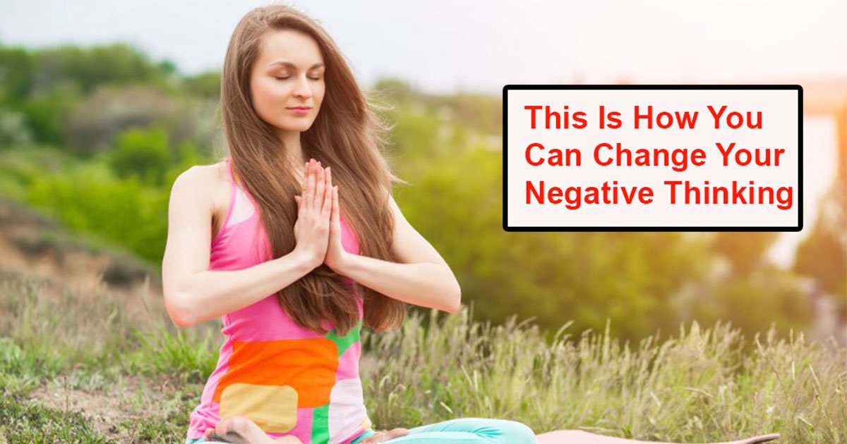 this is how you can change your negative thinking.jpg?resize=412,275 - This Is How You Can Change Your Negative Thinking