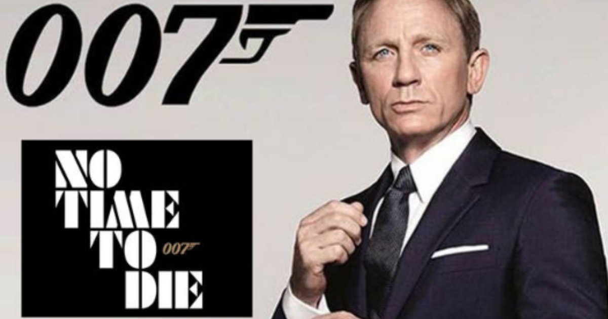 untitled design 7 3.png?resize=1200,630 - "No Time To Die" is The New Name For The James Bond Movie