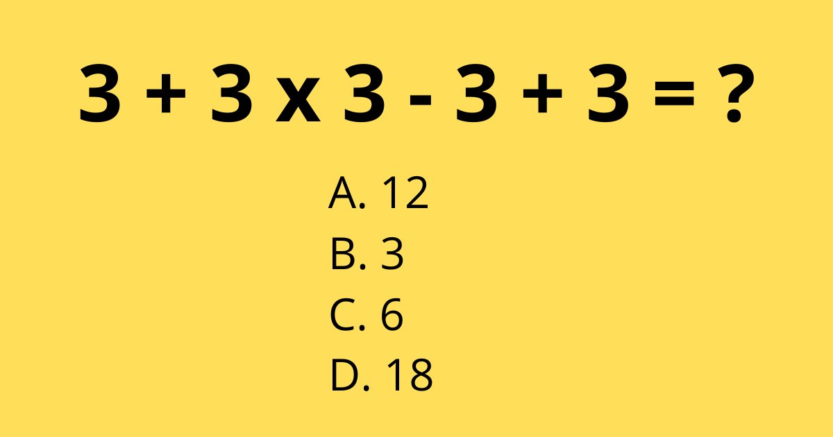 3 3 x 3 3 3   1.png?resize=1200,630 - Saurez-vous résoudre ce calcul ? Peu de gens y parviennent !