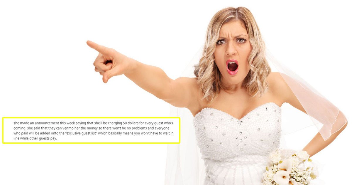 bride charging money for wedding.jpg?resize=412,275 - Bride-To-Be Slammed For Charging Guests A $50 Entry Fee To Attend Her Wedding
