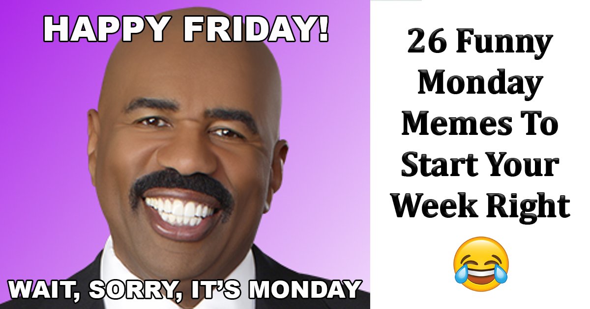 funny monday memes.jpg?resize=412,275 - 26 Funny "Its Monday" Memes Sure To Lighten Up Your Week