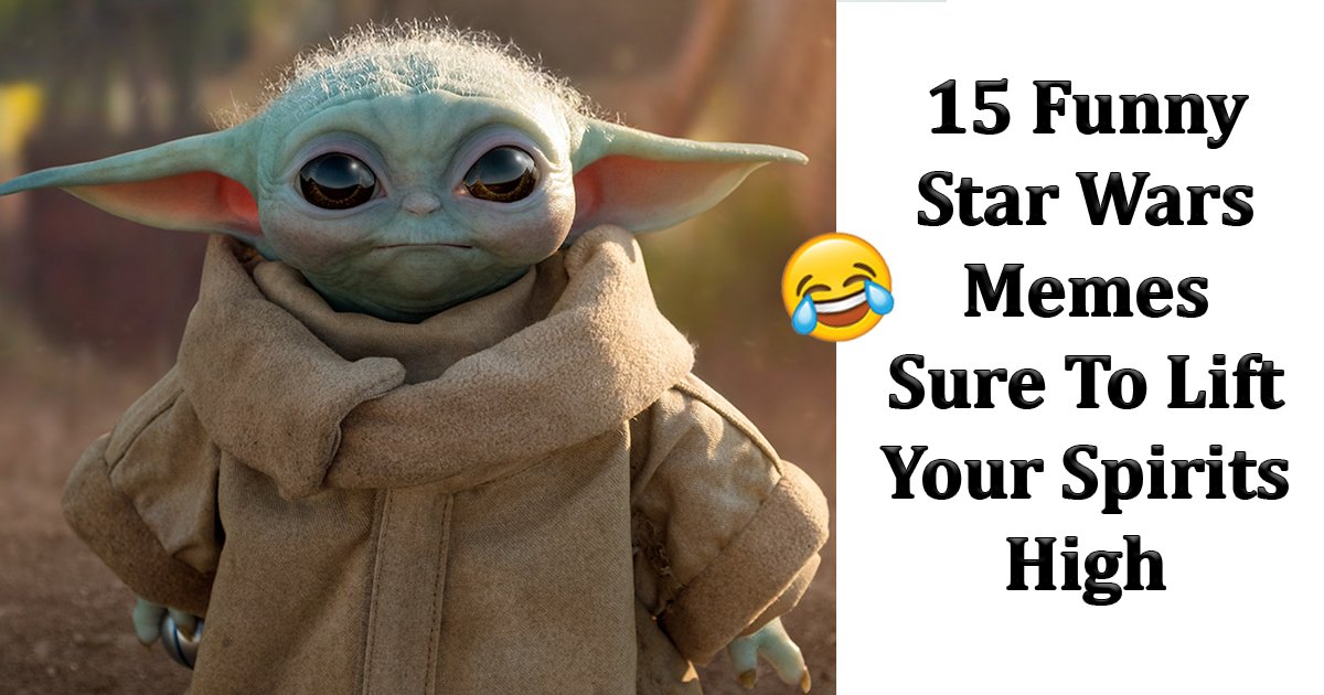 funny star wars memes.jpg?resize=1200,630 - 15 Funny Star Wars Memes Sure To Lift Your Spirits High