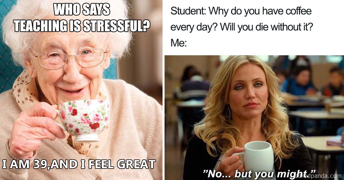 funny teachers memes.jpg?resize=1200,630 - 20 Funny Teacher Memes That Are Unbelieving Relatable