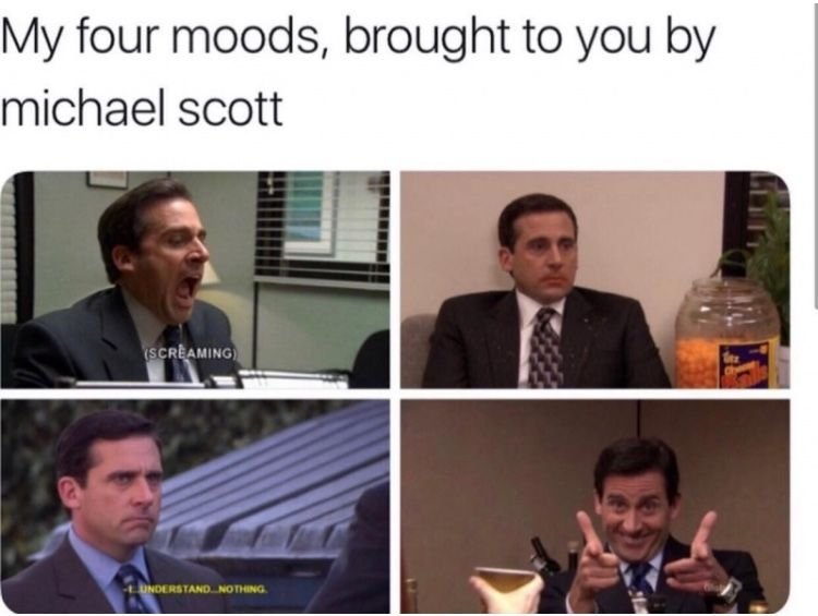 Micheal Scott moods 