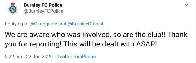 Burnley FC Police - a division of Lancashire Police that deals with the football club - said they were aware who was involved in the incident, as were Burnley FC