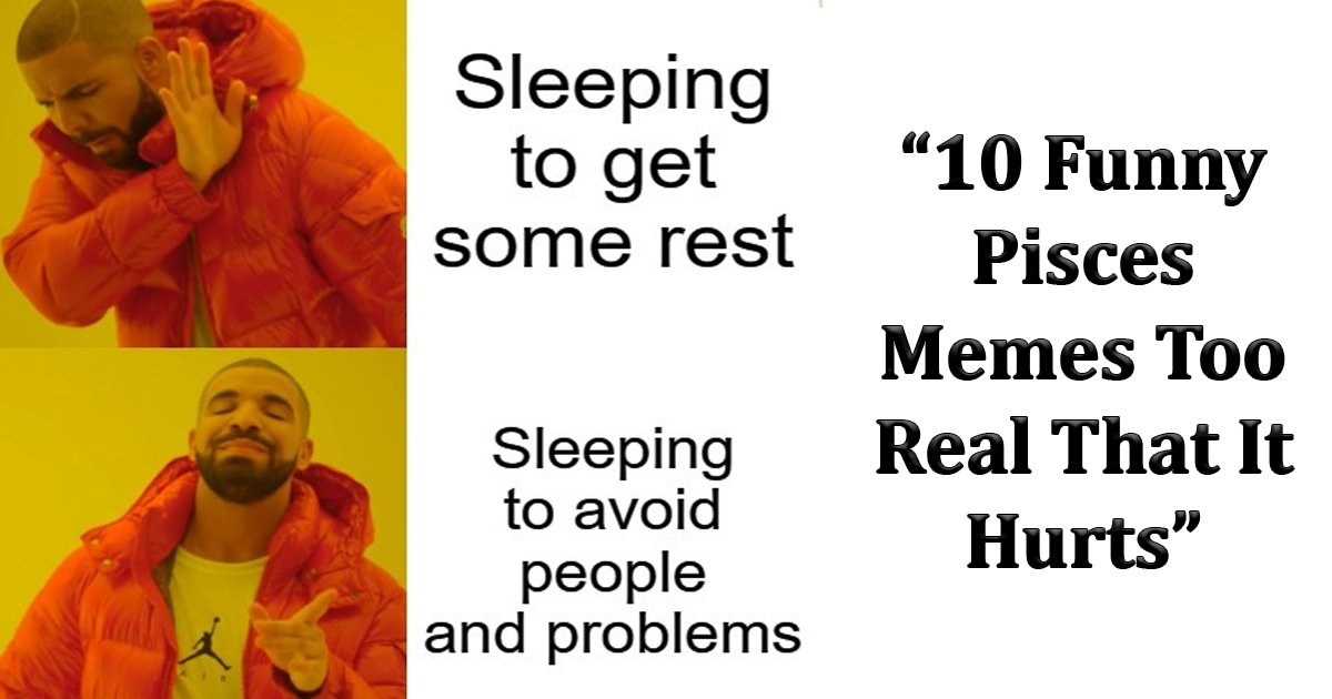 pisces memes.jpg?fit=1024%2C538&ssl=1&strip=all - Pisces Memes You Will Love to Read If You Are A Pisces