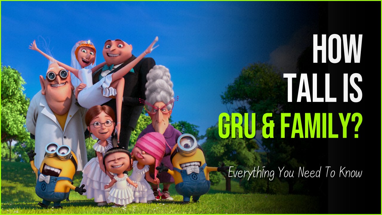 how tall is gru.jpg?resize=412,275 - Absolutely Shocking Facts On How Tall Is Gru And His Family?