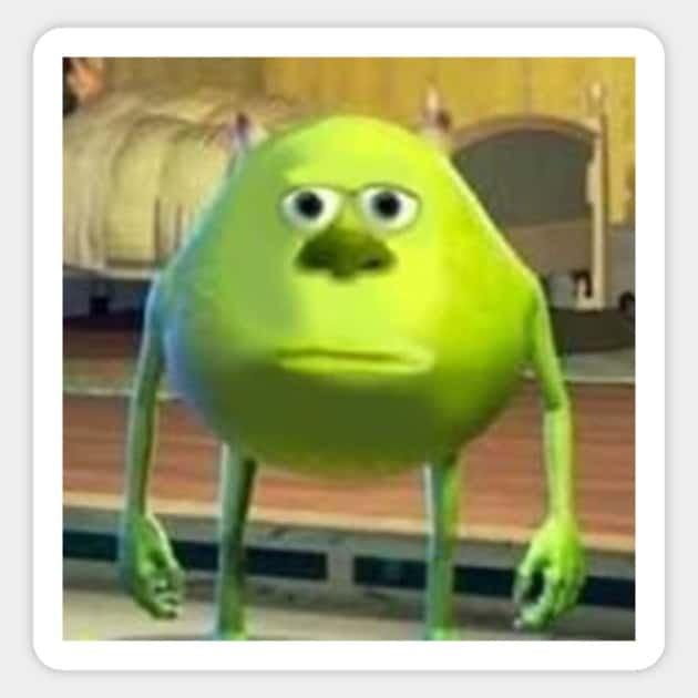 Mike From Monsters Inc Meme