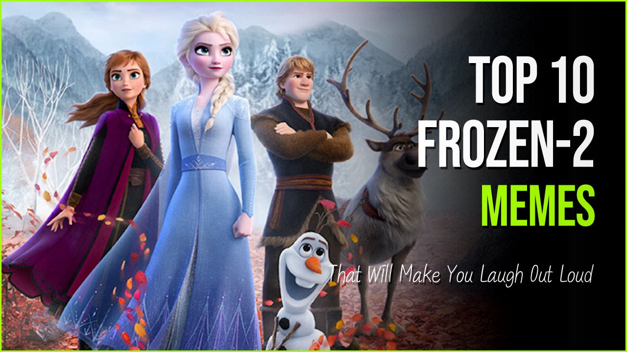 frozen memes.jpg?resize=412,275 - 10 Frozen-2 Memes That Are Going To Boost Your Love For The Movie