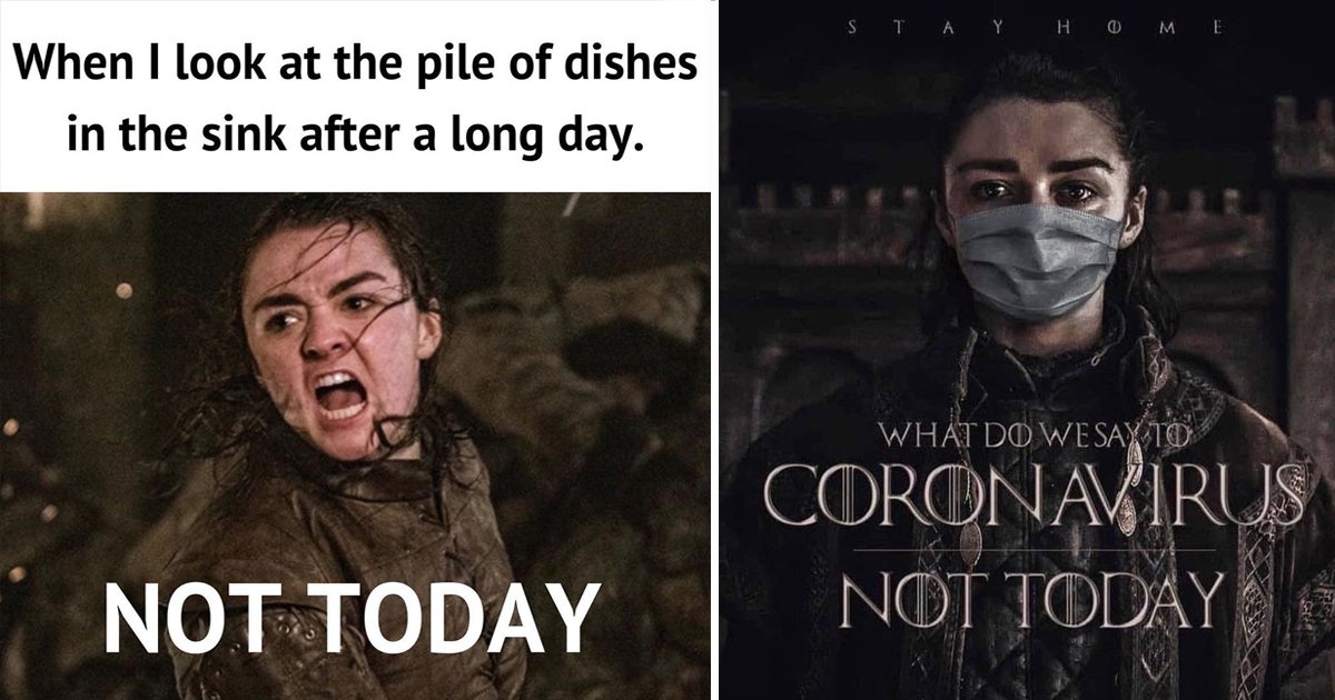 not today 2.jpg?fit=1024%2C538&ssl=1&strip=all - 8 Relatable "Not Today Memes" That Will Make You Fall In Love With GOT Again