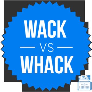 Wack or Whack 