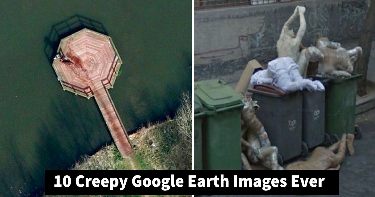 10 Creepy Google Earth Images That Will Shake You To Your Core