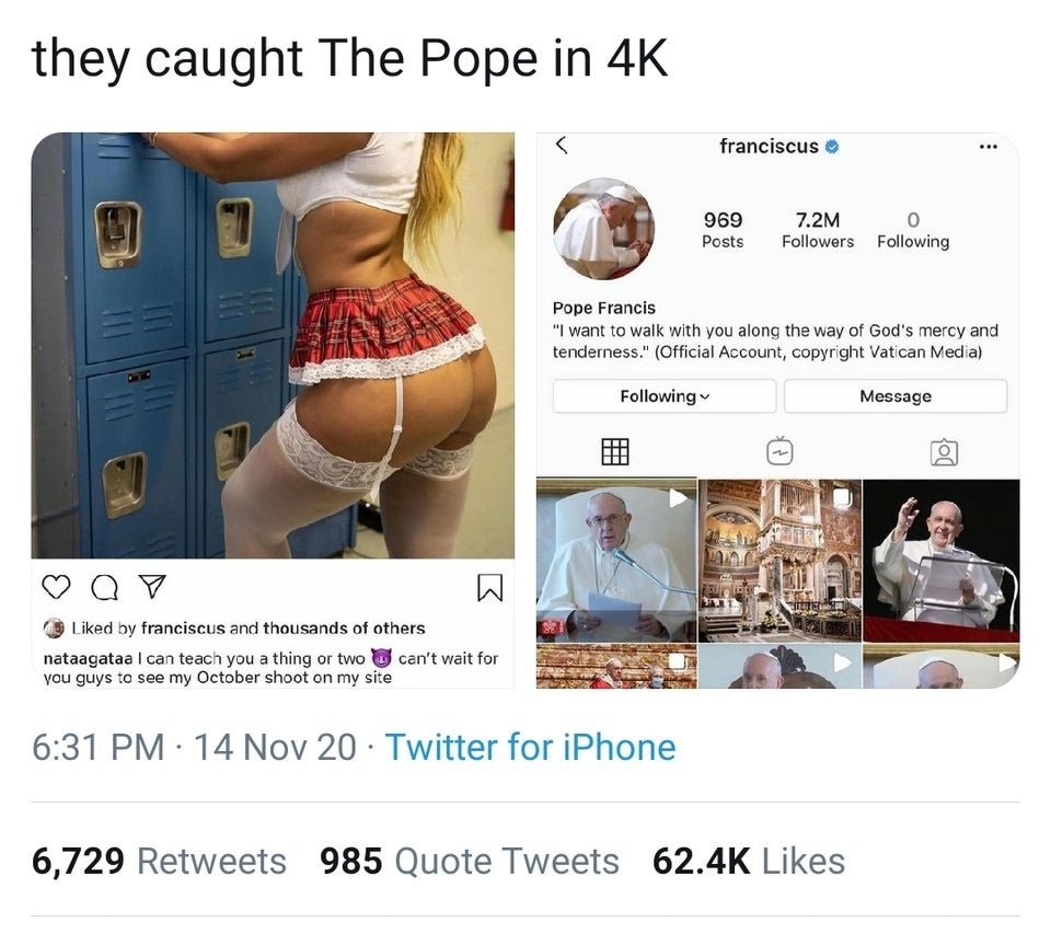 Pope Francis busted liking some cheeks on instagram : WhitePeopleTwitter