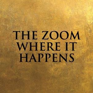 The Zoom Where It Happens 