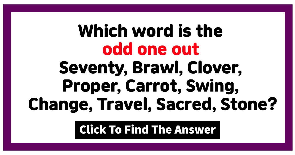 w4 22.jpg?resize=412,275 - Can You Correctly Guess The ODD One Out In This Brain-Teaser?