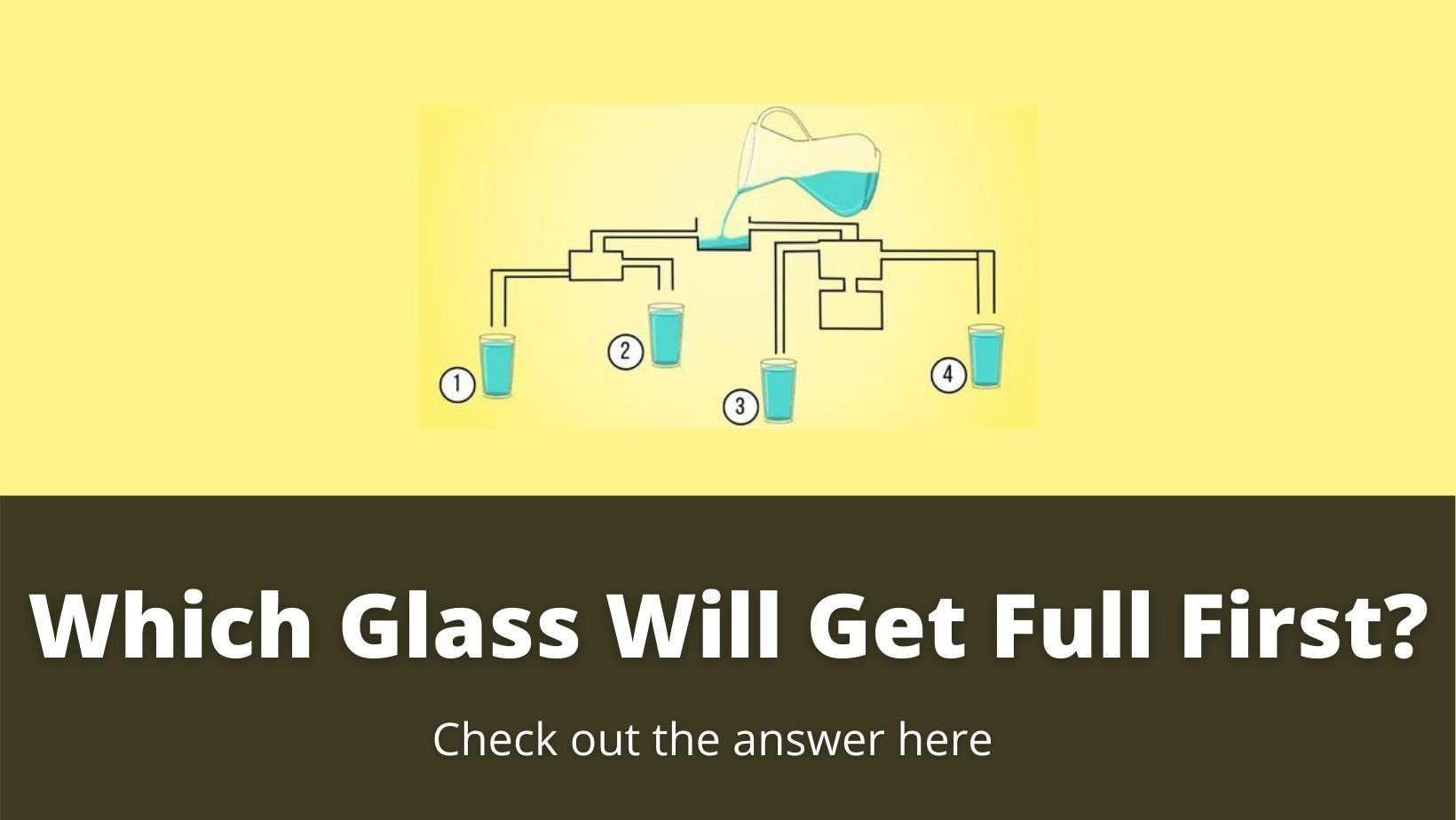 1 10.jpg?resize=412,232 - Which Glass Of Water Will Get Full First?