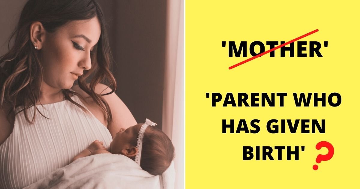 mother 1.jpg?resize=1200,630 - Public And Private Employers Told To Ditch The Word Mother And Replace It With 'Parent Who Has Given Birth'