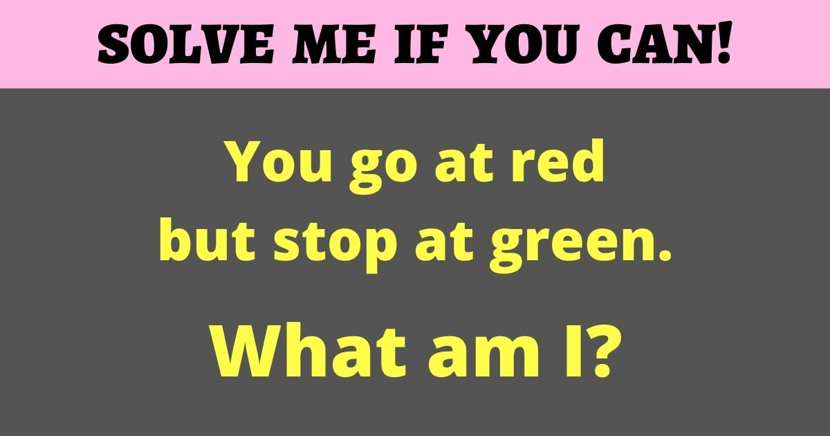 you go at red but stop at green what am i.jpg?resize=1200,630 - Can You Solve This Viral Riddle? Only 10% Of Viewers Can Figure It Out!