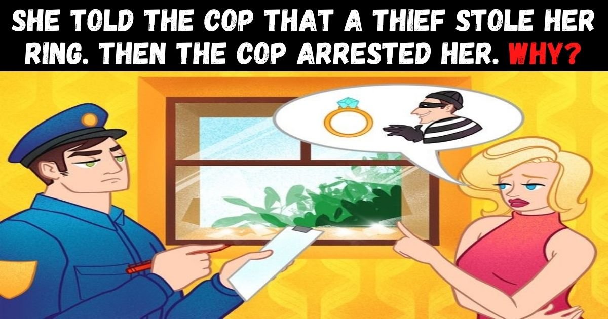 s.jpg?resize=412,275 - Puzzle: Why Was The Woman Arrested After Telling The Cop That A Thief Stole Her Ring?