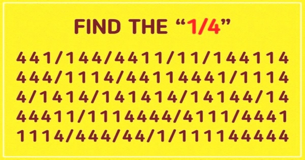 untitled design 27.jpg?resize=412,232 - Eye Test: How Fast Can You Find The ‘1/4’ In This Brain Teaser?
