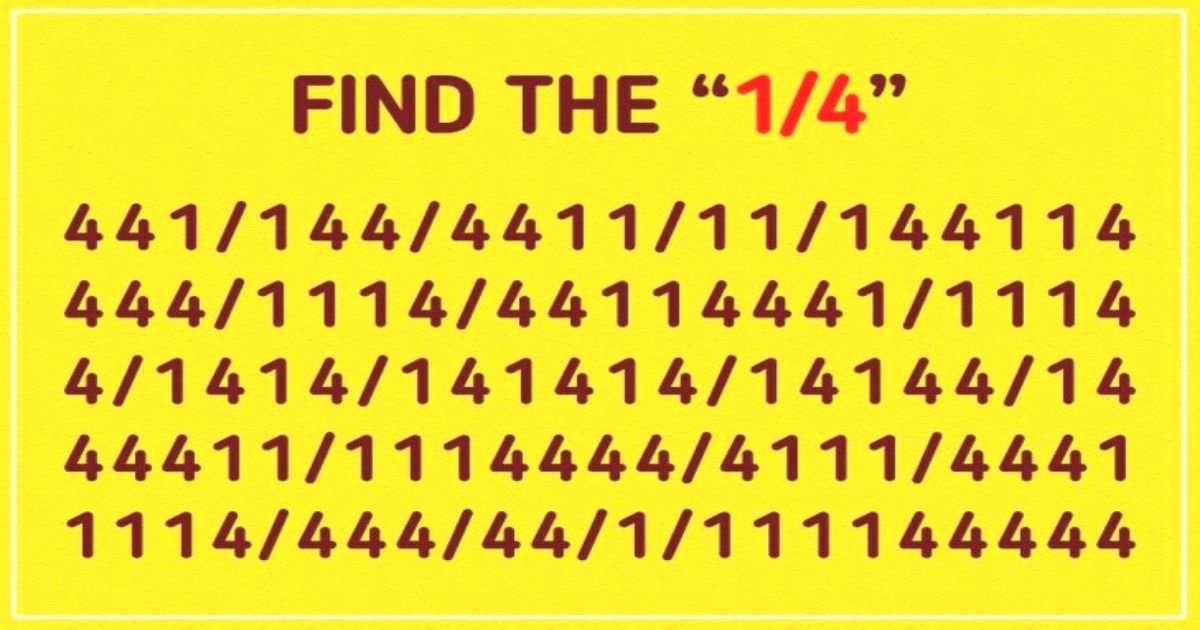 untitled design 27.jpg?resize=412,275 - Eye Test: How Fast Can You Find The ‘1/4’ In This Brain Teaser?