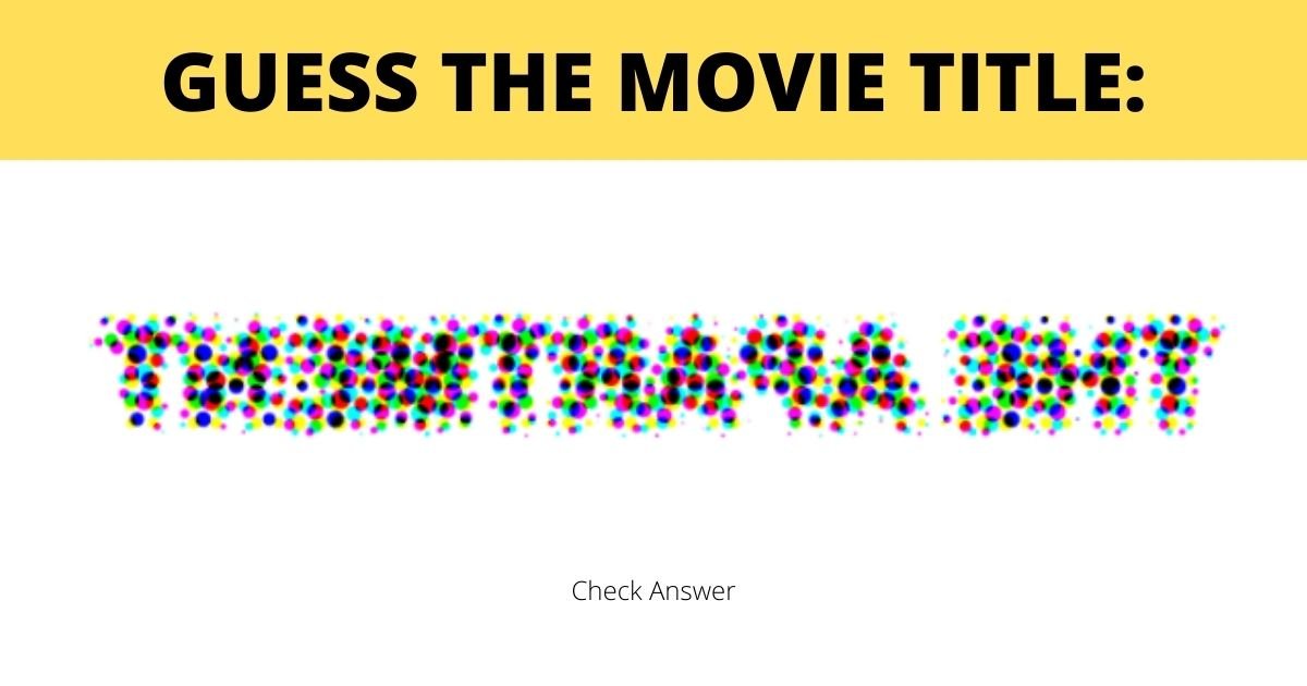 1 64.jpg?resize=1200,630 - Can You Guess All FIVE MOVIE Titles Without Peeking At The Answer?