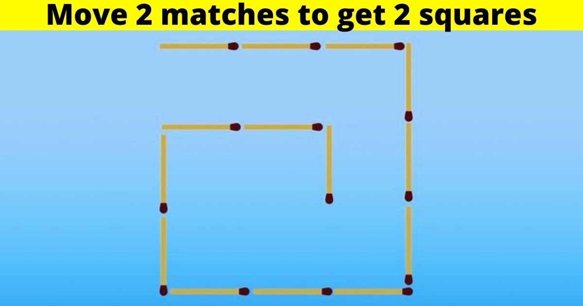 matches3.jpg?resize=412,232 - 9 Out Of 10 People Fail To Solve ALL Of These Puzzles! What About You?