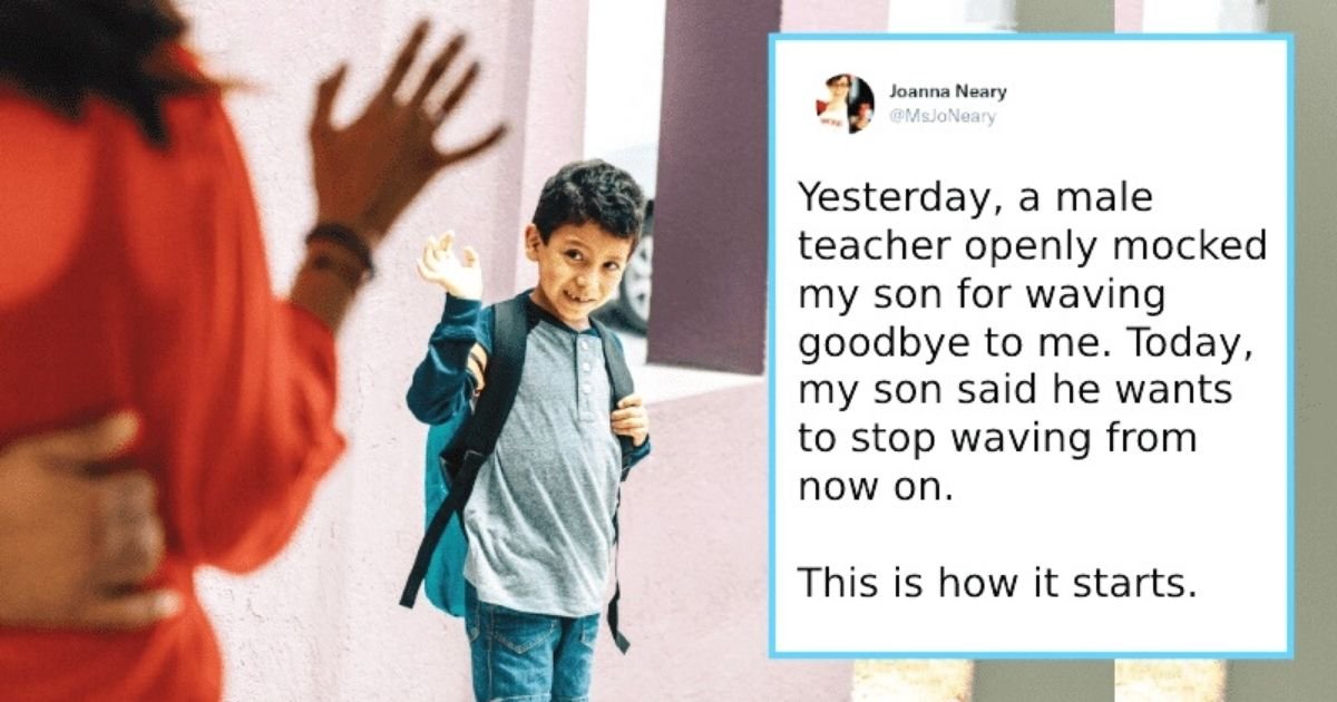 untitled design 11.jpg?resize=412,275 - Mom Left Heartbroken After ‘Toxic’ Male Teacher Mocks Her Son For Waving Goodbye To Her When She Dropped Him Off At School