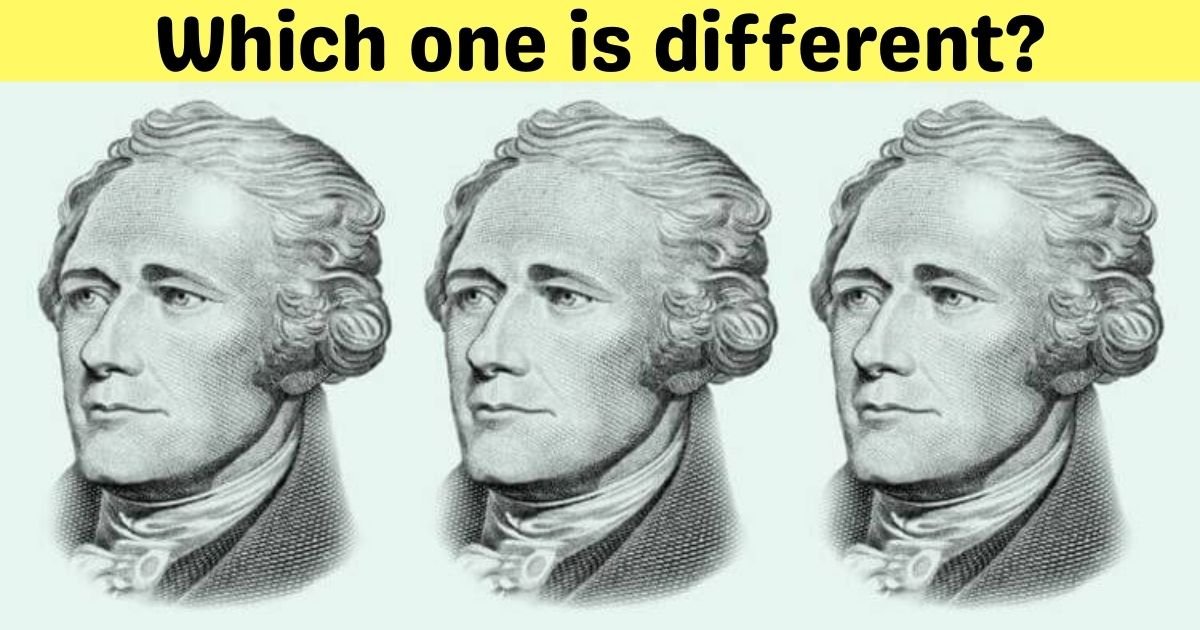 which one is different.jpg?resize=1200,630 - Can You Figure Out Which Hamilton Is Different? 90% Of Viewers Failed The Test!
