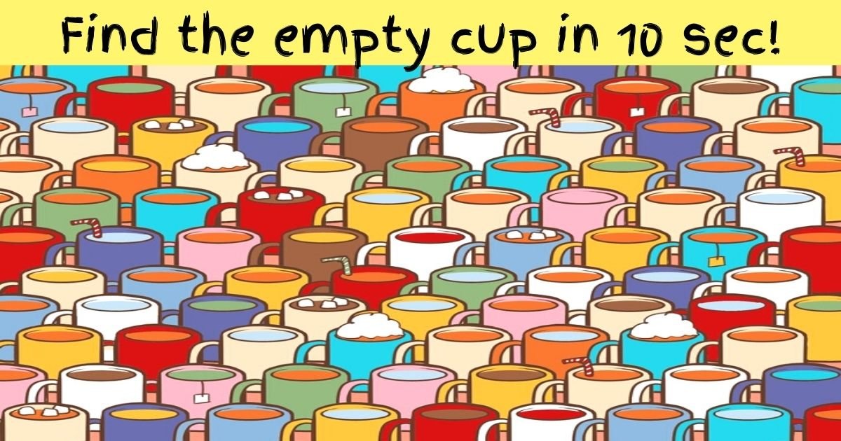 find the empty cup in 10 sec.jpg?resize=412,232 - Can You Spot The EMPTY Cup In 10 Seconds? 90% Of Viewers Failed This Challenge!