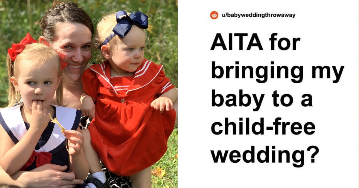 26 1.png?resize=1200,630 - "Am I In The Wrong For Bringing My BABY To A Child-Free Wedding Ceremony?"