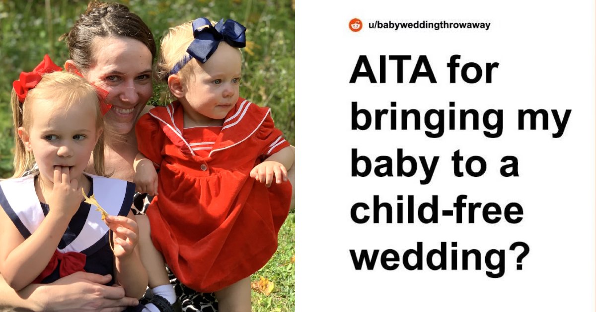 26 1.png?resize=412,275 - "Am I In The Wrong For Bringing My BABY To A Child-Free Wedding Ceremony?"