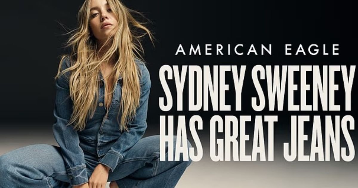 copy of articles thumbnail 1200 x 630 2025 08 02t191946 867.jpg?resize=412,232 - ‘Leave Her Alone!’- Sydney Sweeney defended by American Eagle after their ads are called 'Nazi propaganda' by woke mob